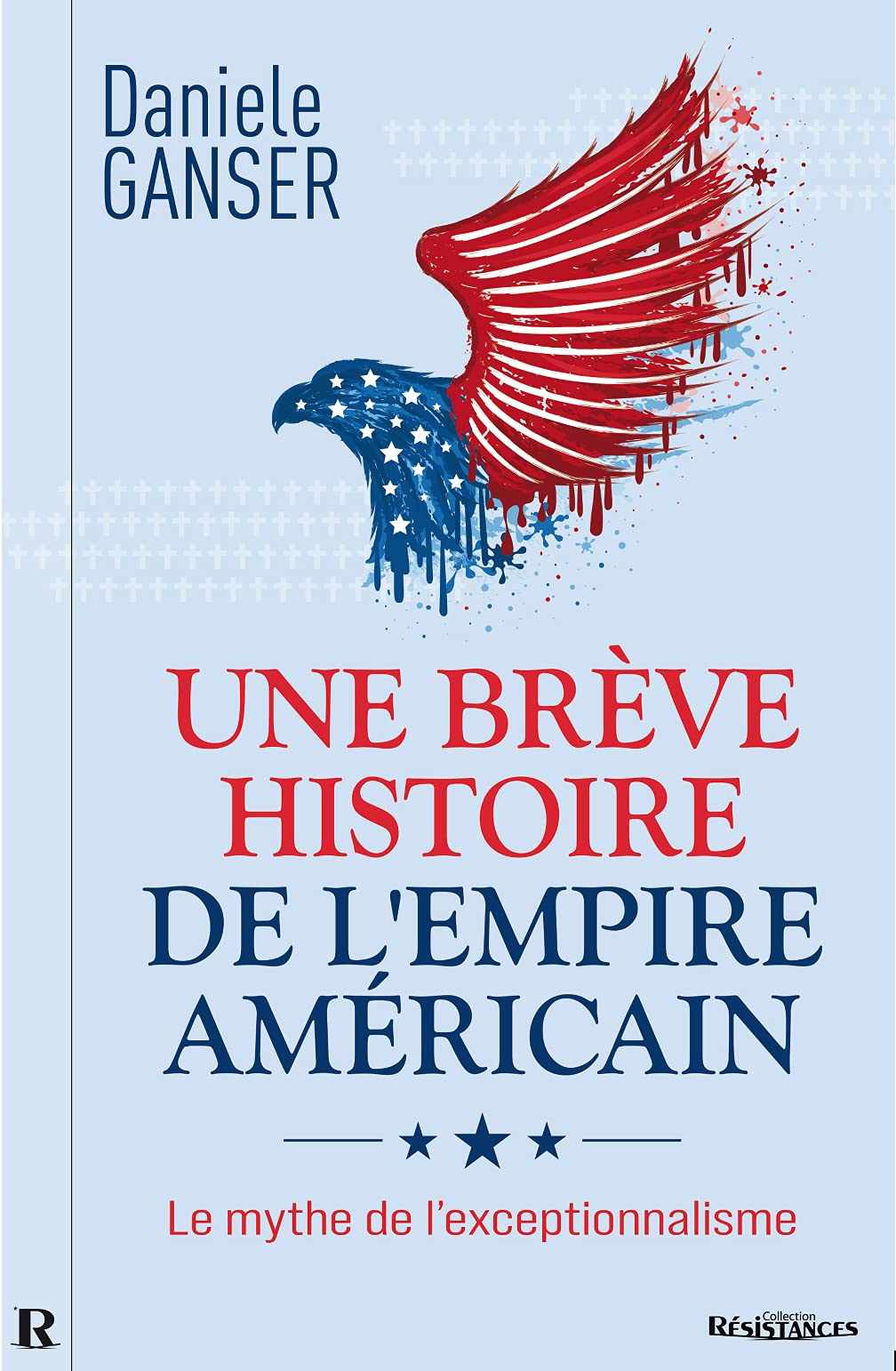 UNE BRèVE HISTOIRE DE L’EMPIRE: Le mythe de l'exceptionnalisme