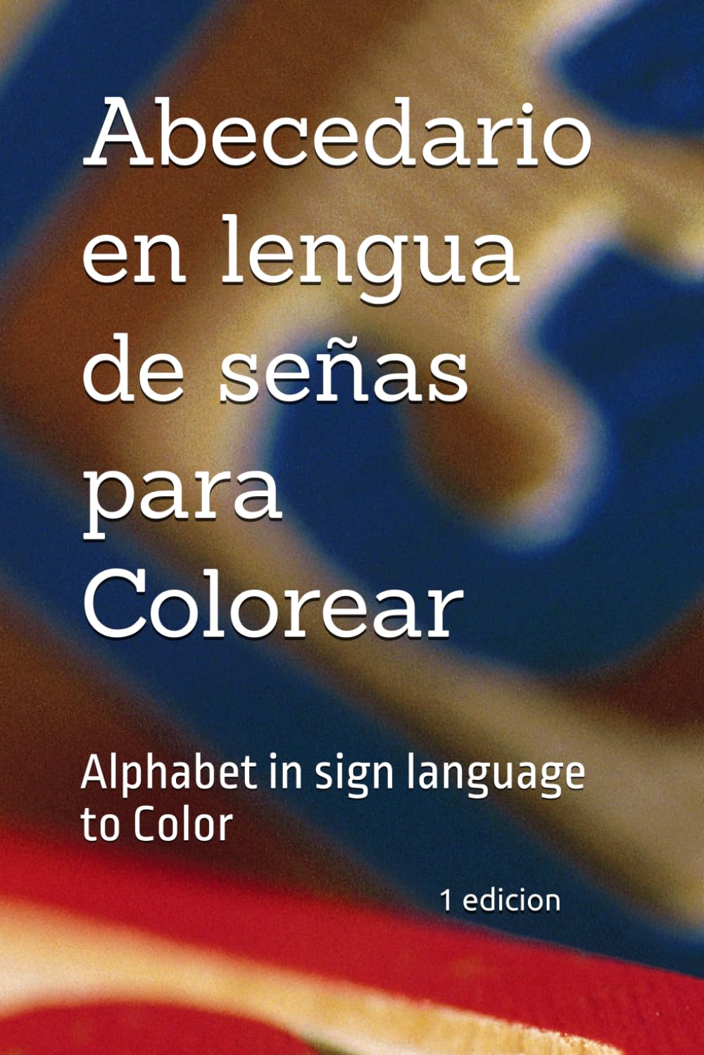 Abecedario en lengua de señas para Colorear: Alphabet in sign language to Color