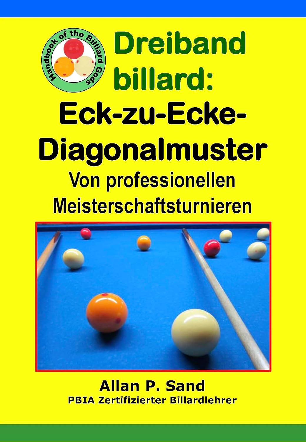 Dreiband billard - Eck-zu-Ecke-Diagonalmuster: Von professionellen Meisterschaftsturnieren (German Edition)