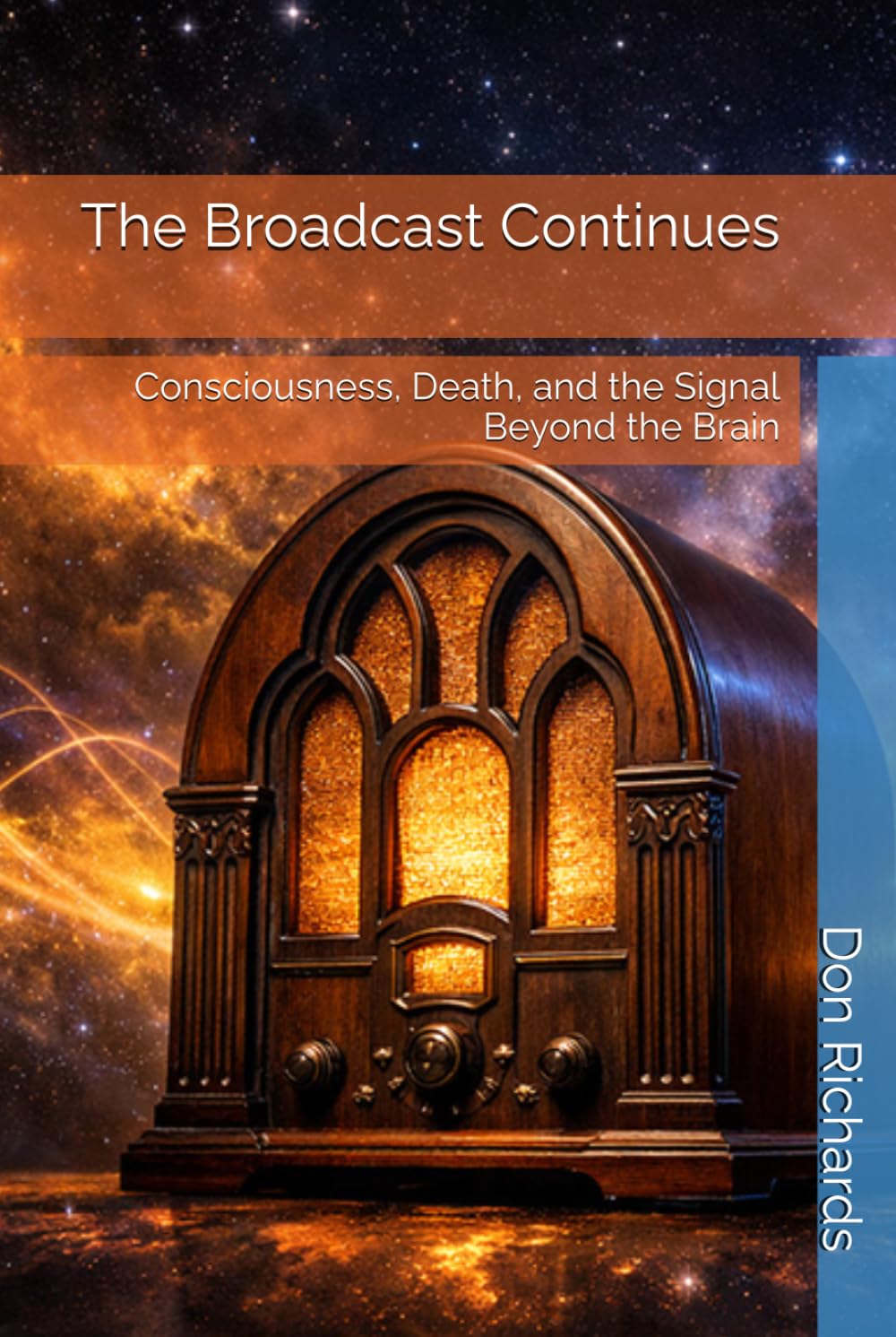 The Broadcast Continues: Consciousness, Death, and the Signal Beyond the Brain