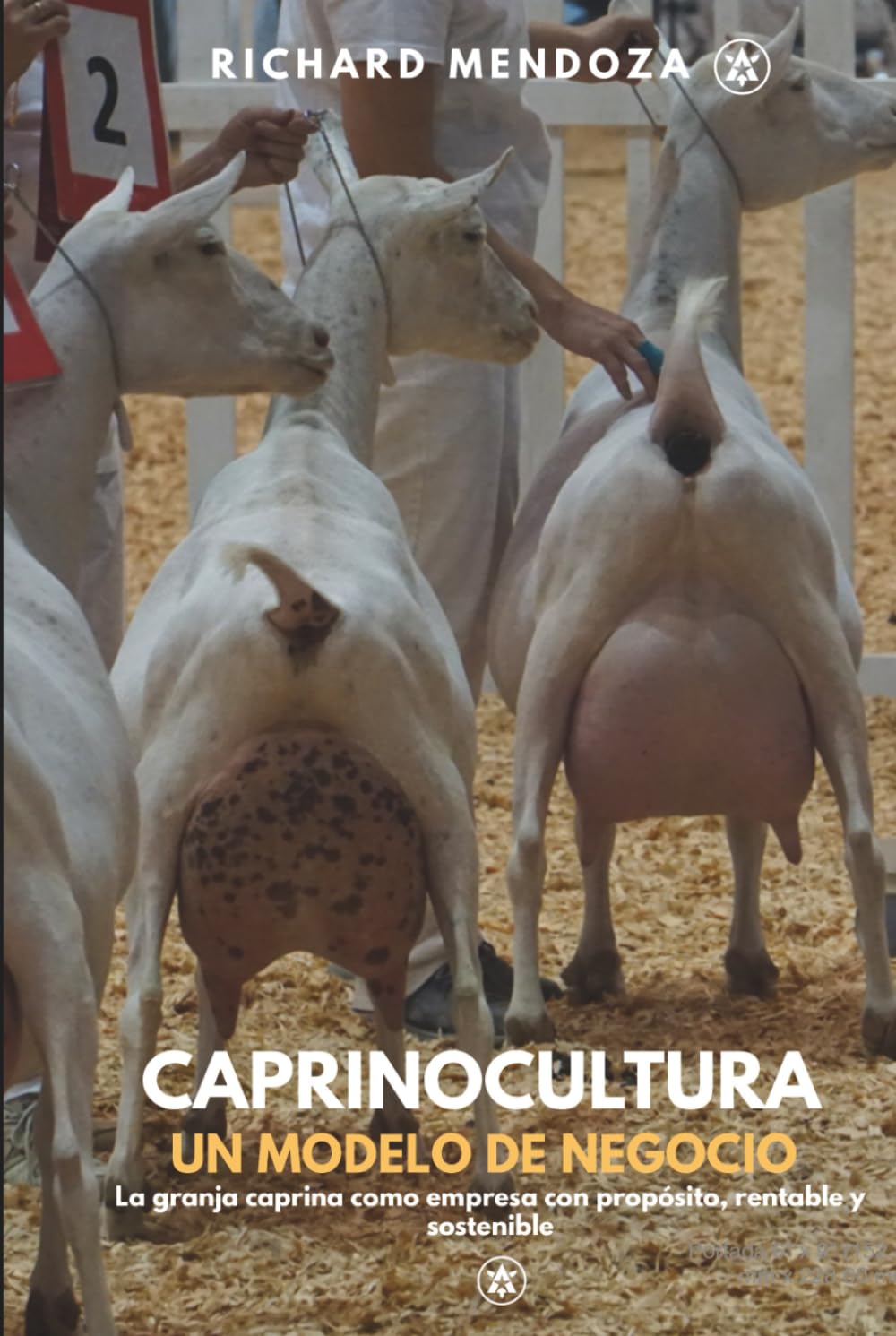 Caprinocultura: Un Modelo de Negocio: La granja caprina como empresa con propósito, rentable y sostenible