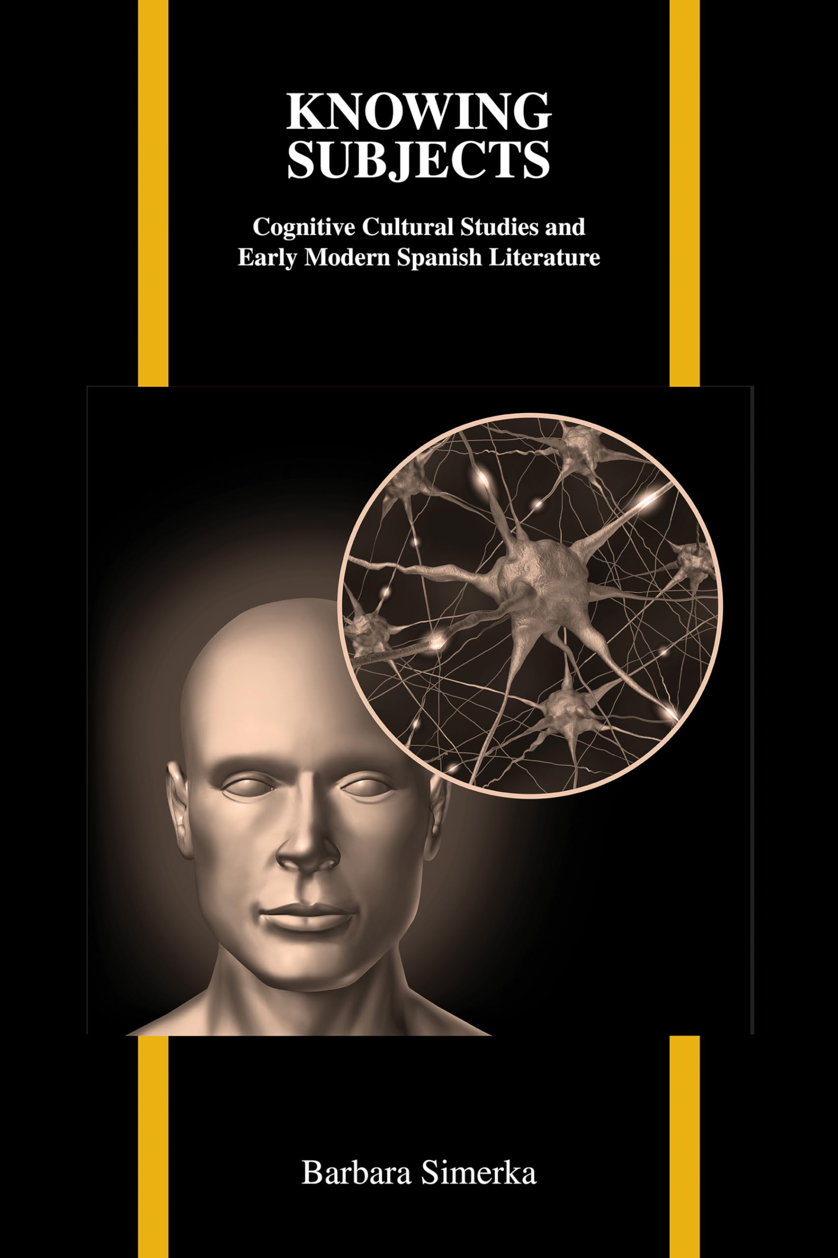 Buy Knowing Subjects: Cognitive Cultural Studies and Early Modern Spanish Literature: 57 (Purdue Studies in Romance Literatures) — BookShops.in