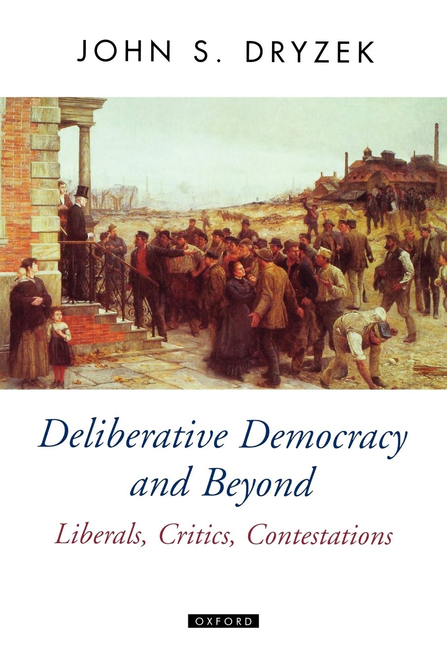 Buy Deliberative Democracy and Beyond: Liberals, Critics, Contestations (Oxford Political Theory) — BookShops.in