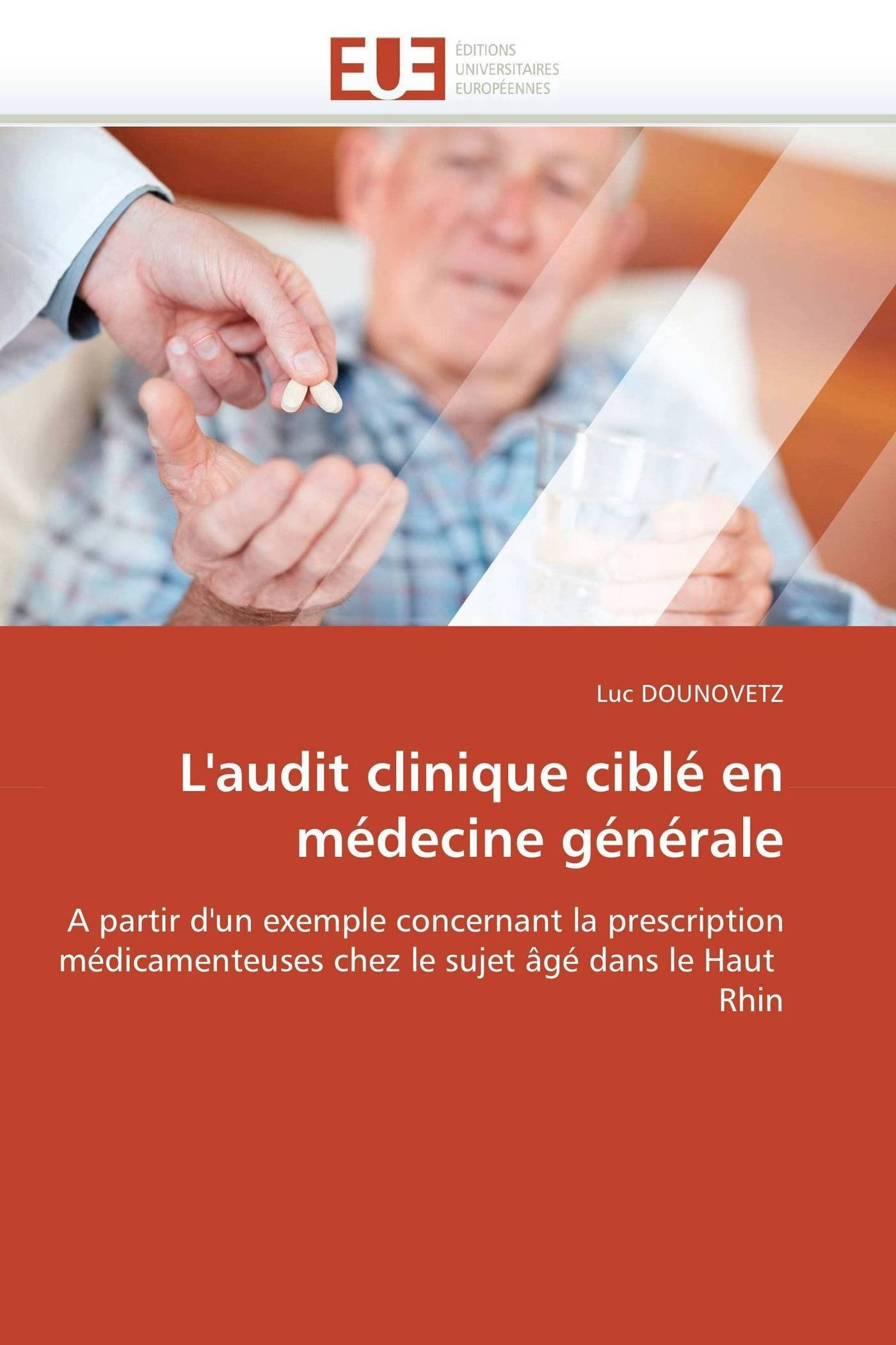L'audit clinique ciblé en médecine générale: A partir d'un exemple concernant la prescription médicamenteuses chez le sujet âgé dans le Haut Rhin (Omn.Univ.Europ.)