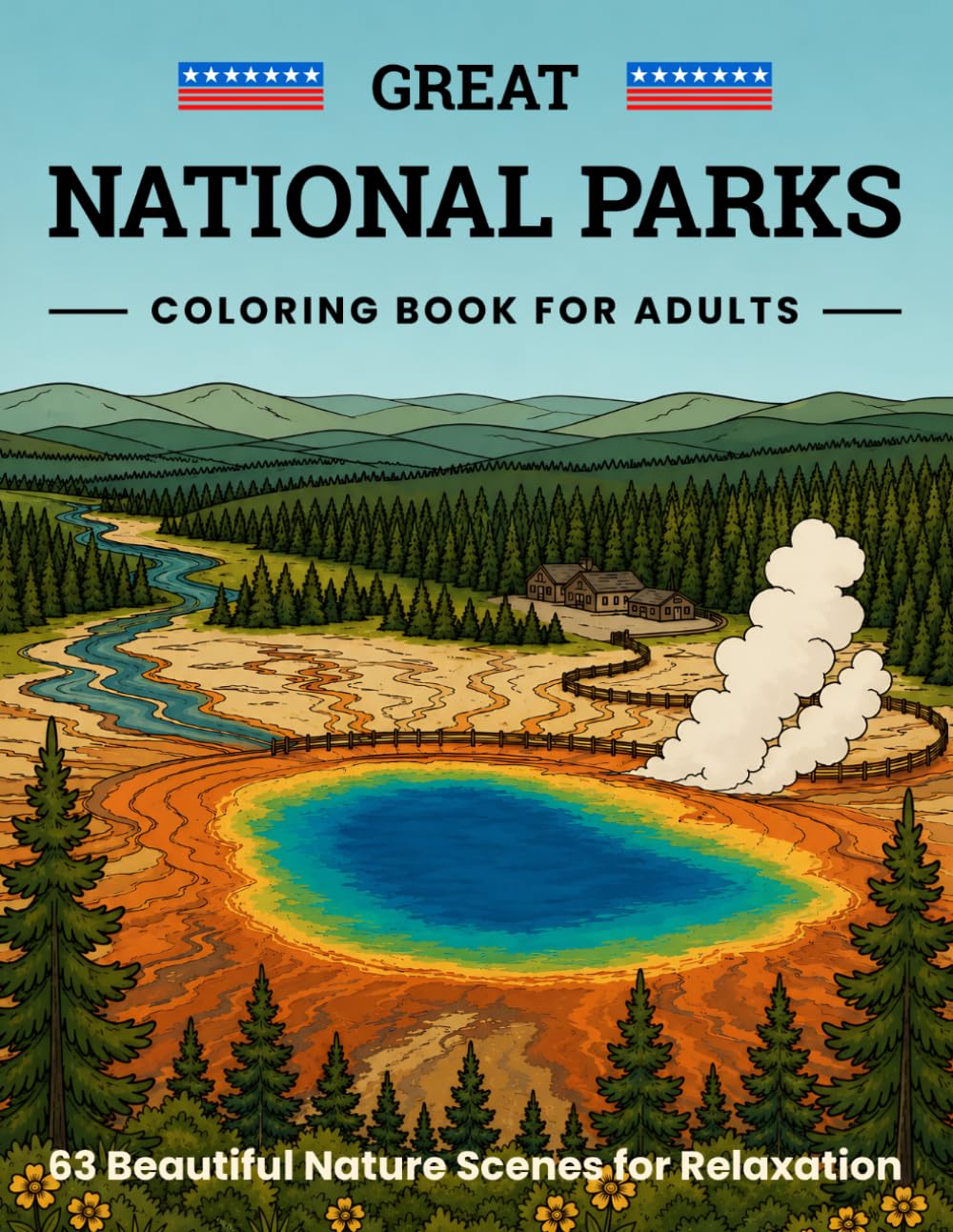 Great National Parks Coloring Book for Adults: 63 Beautiful Nature Scenes for Relaxation