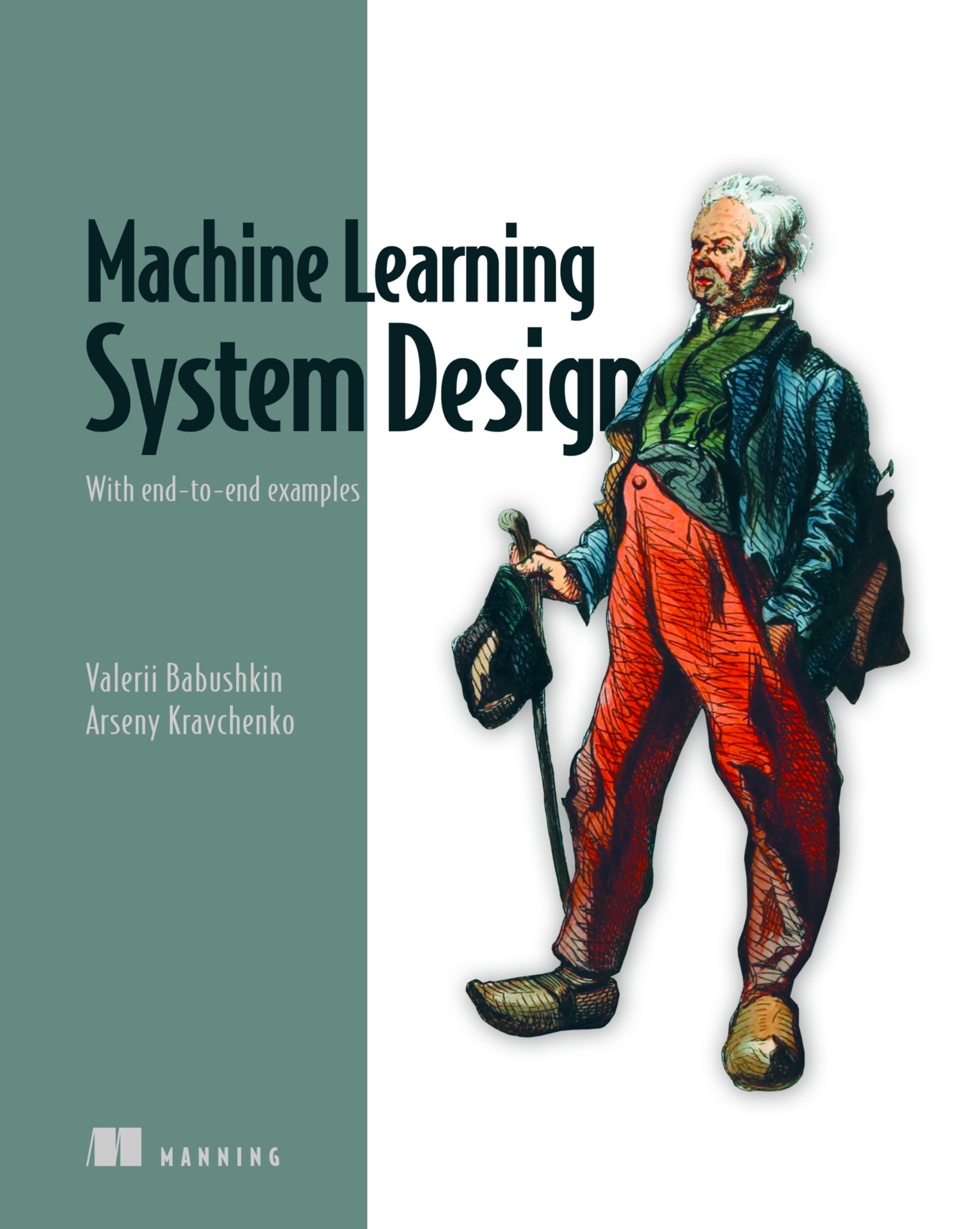 Machine Learning System Design: With End-to-End Examples