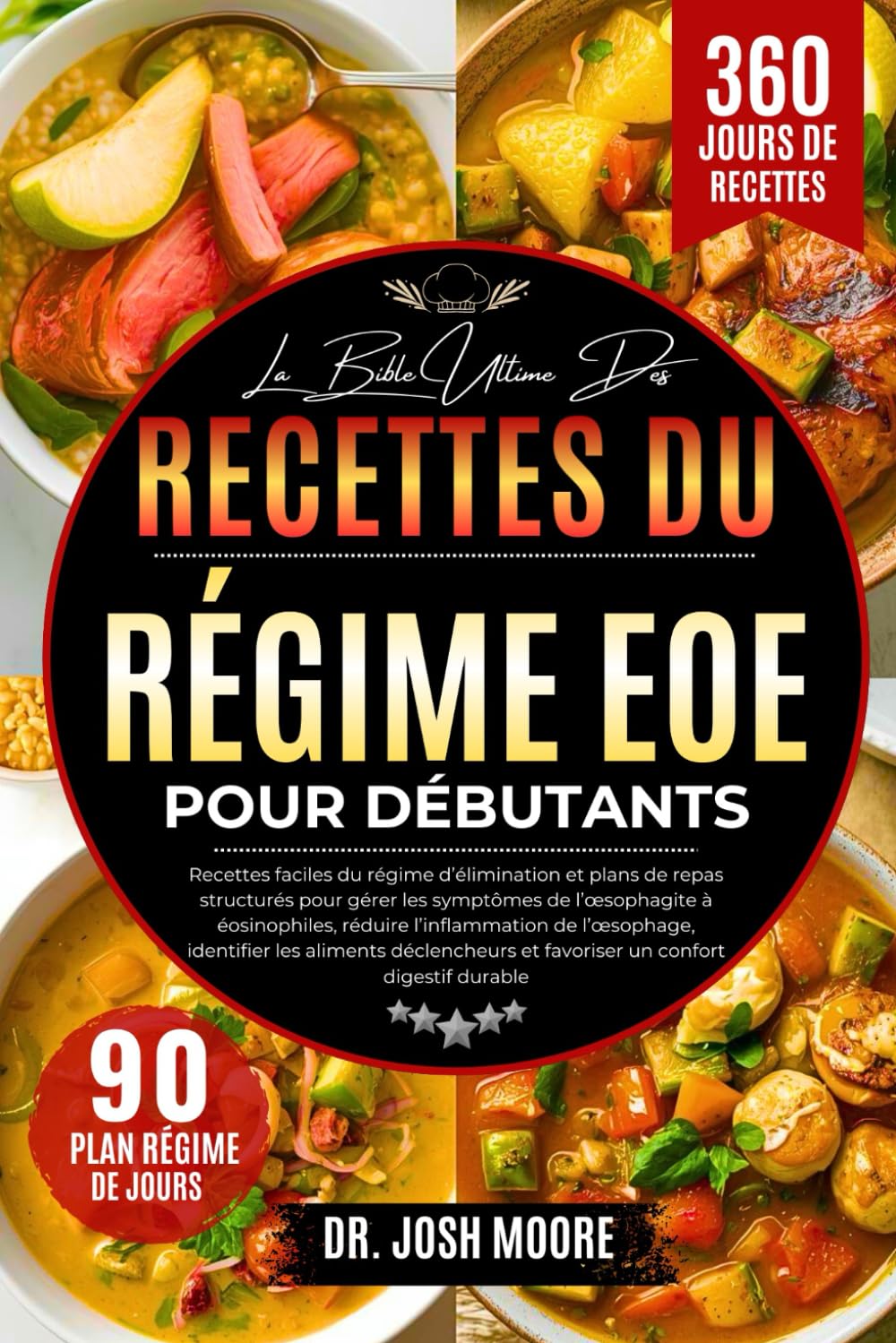 LA BIBLE ULTIME DES RECETTES DU RÉGIME EOE POUR DÉBUTANTS: Recettes faciles du régime d’élimination et plans de repas structurés pour gérer les symptômes de....favoriser un confort digestif durable