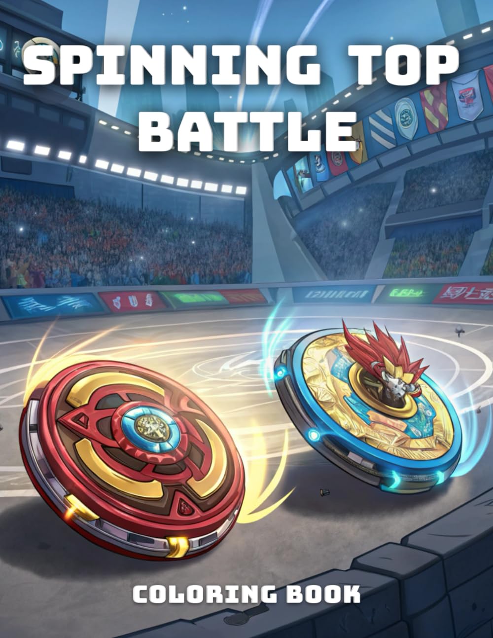 SPINNING TOP BATTLE COLORING BOOK: Packed with high-energy scenes, this pages brings the excitement of spinning top tournaments to life—where ... bursts and sparks fly with every showdown.