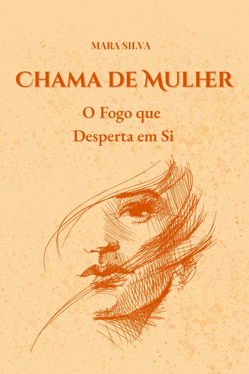 Chama de Mulher: O Fogo que Desperta em Si (LUZ DE MULHER)