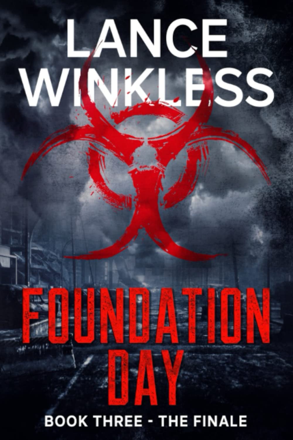 FOUNDATION DAY: BOOK 3 - The FINALE of the Thrilling Apocalyptic Trilogy