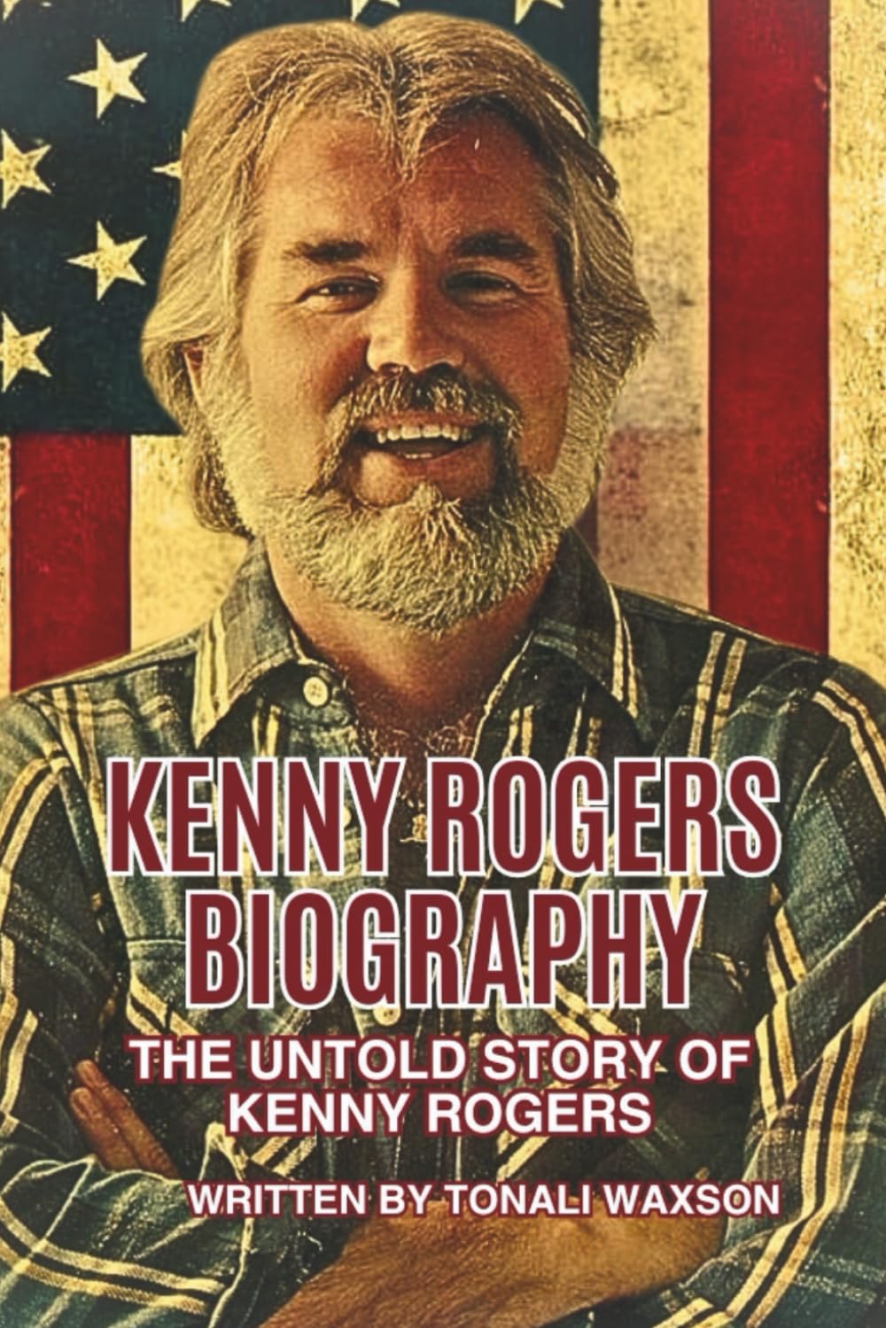 KENNY ROGERS BIOGRAPHY: The Untold Story of Kenny Rogers