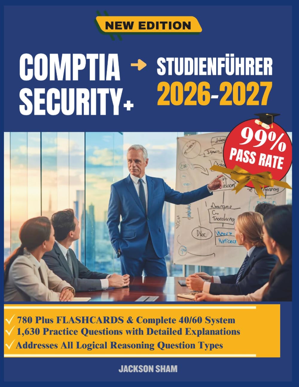 CompTIA SECURITY+ STUDIENFÜHRER 2026-2027: Ein umfassendes Handbuch über Netzwerkschutzkonzepte, Identitäts und Zugriffskontrolle sowie Kryptographie ... Fertigkeiten zur Prüfungsvorbereitung