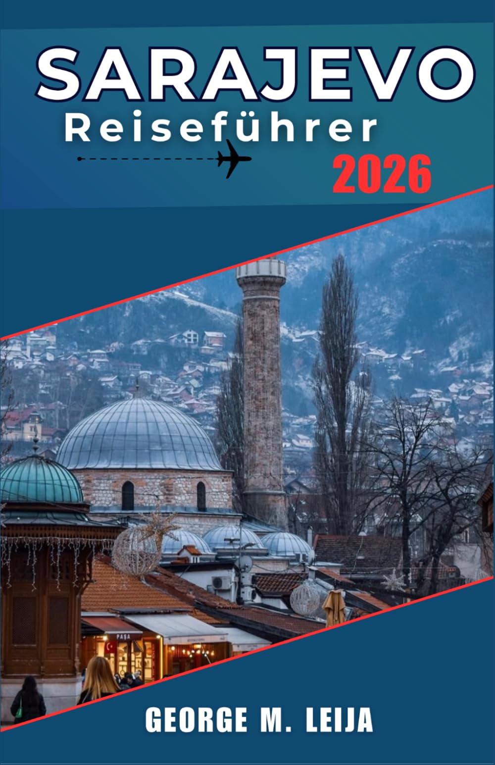 Sarajevo Reiseführer 2026: Planen Sie clevere Reiserouten, erkunden Sie historische Straßen und erleben Sie die lokale Küche und Kultur.