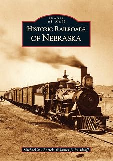 Historic Railroads of Nebraska (Images of Rail)