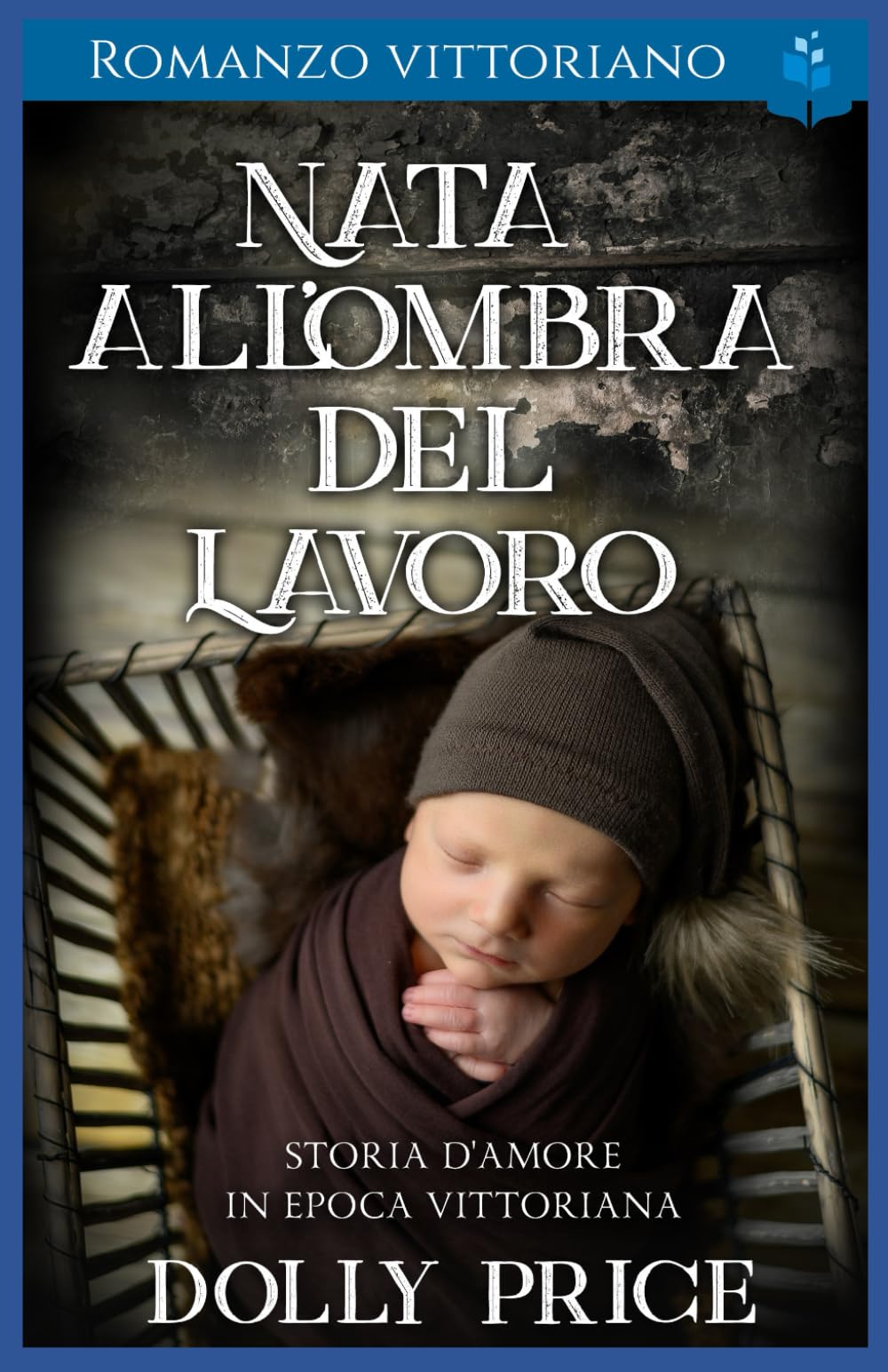 Nata all'Ombra del Lavoro: Romanzo Vittoriano