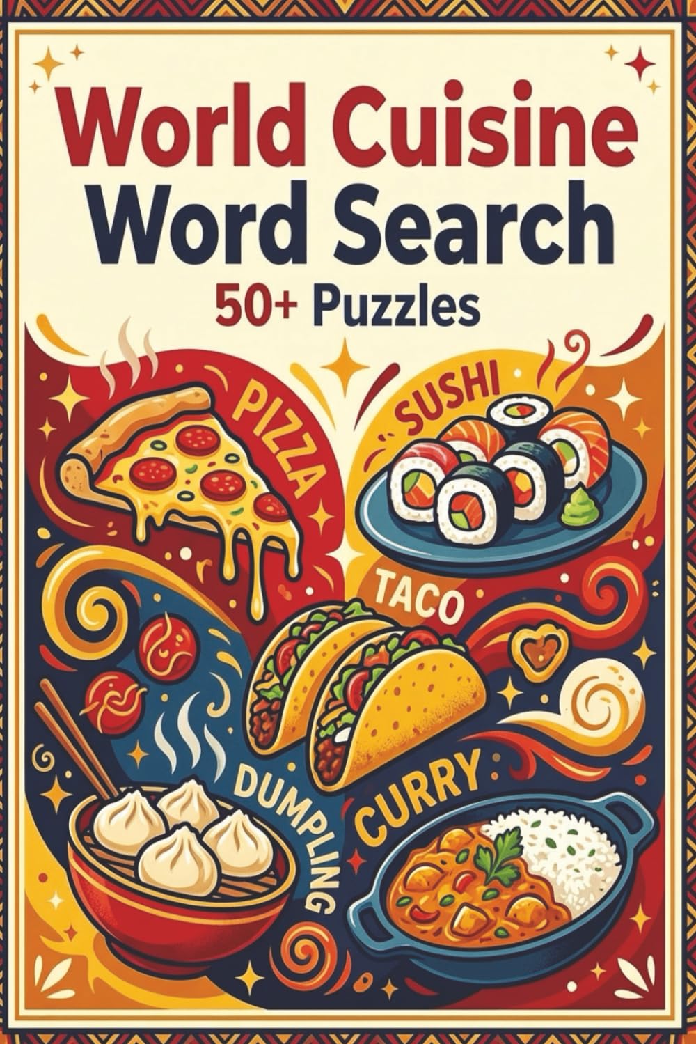 World Cuisine Word Search Puzzle Book - Adults: A Tasty Journey Through the World’s Favorite Foods
