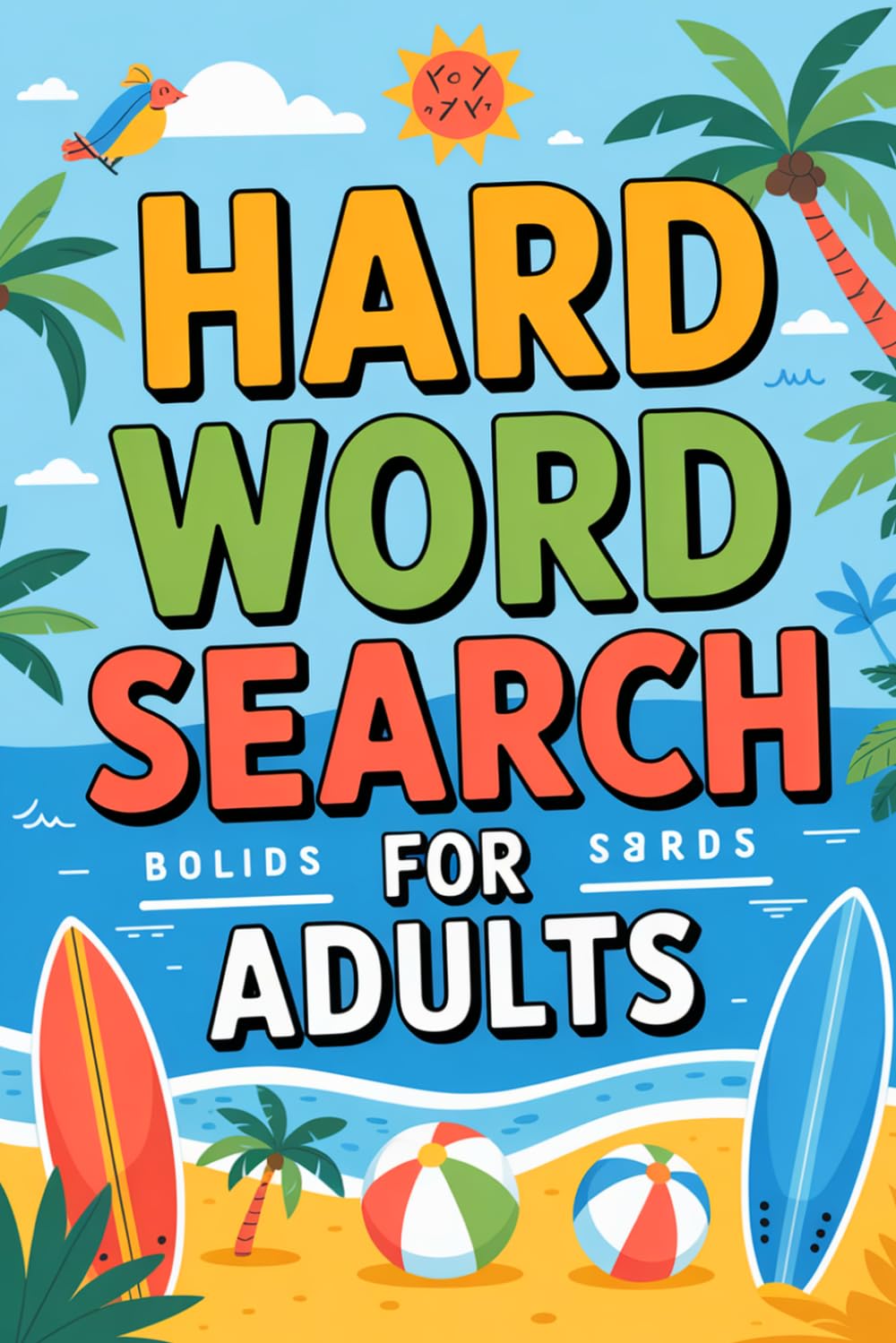 Hard Word Search for Adults: Engaging Immersive Puzzle Workbook for Grown-Ups with Warm Weather Theme and Unplugged Time
