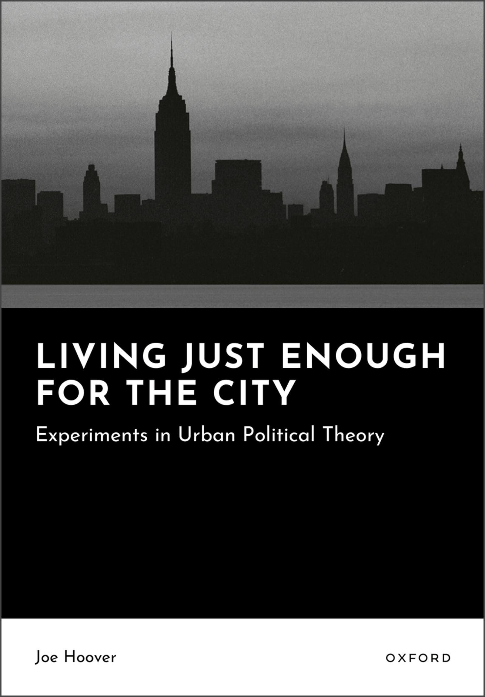 Living Just Enough for the City: Experiments in Urban Political Theory