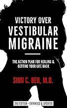 Victory Over Vestibular Migraine: The ACTION Plan for Healing & Getting Your Life Back