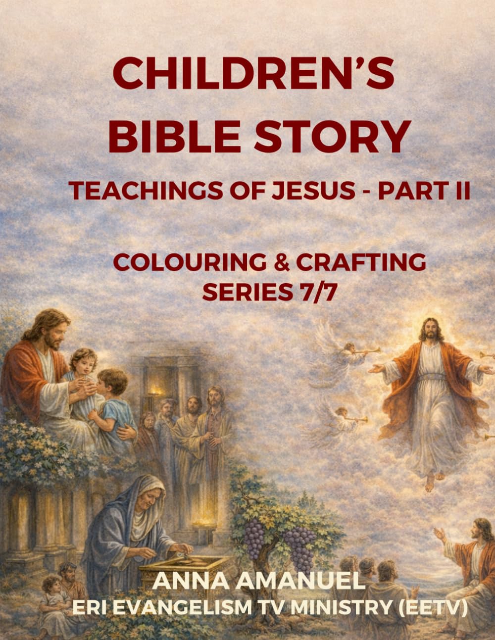 CHILDREN'S BIBLE STORIES COLOURING & CRAFTING: TEACHINGS OF JESUS - PART II (SERIES 7/7) (Bible Story for Children)