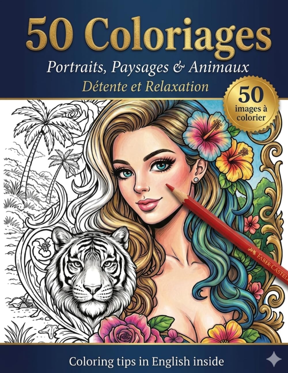50 Coloriages: Portraits, Paysages & Animaux