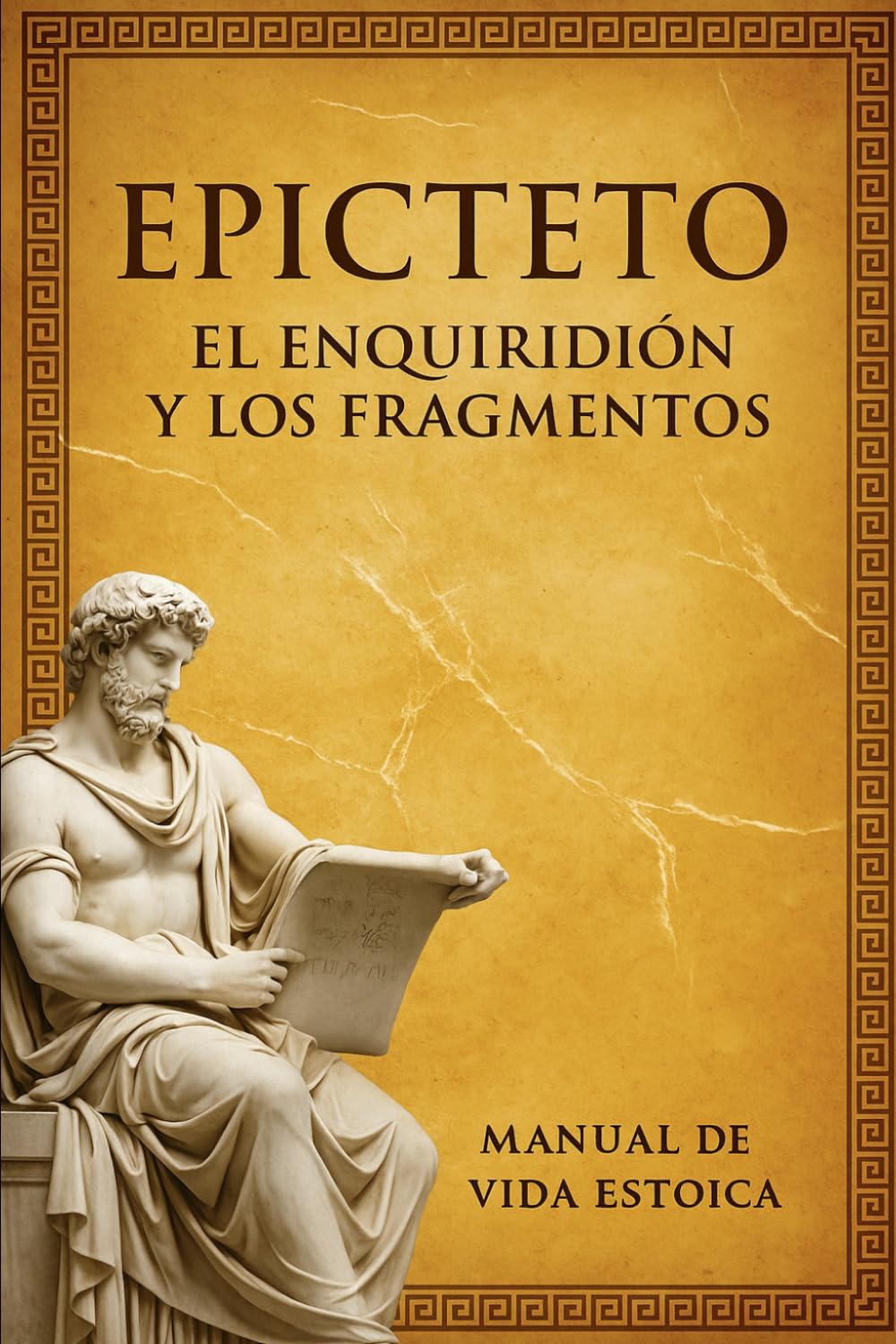 EPICTETO: EL ENQUIRIDIÓN Y LOS FRAGMENTOS: Manual de vida estoica