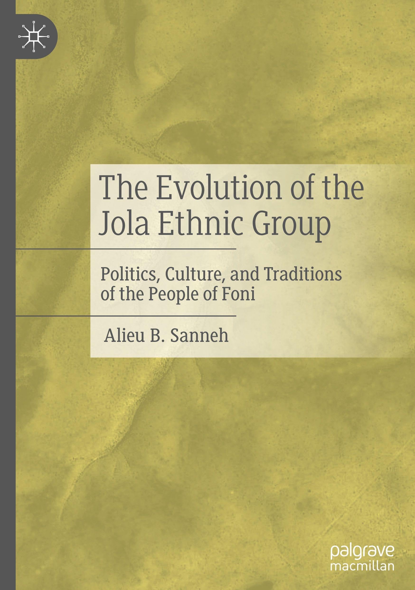 The Evolution of the Jola Ethnic Group: Politics, Culture, and Traditions of the People of Foni