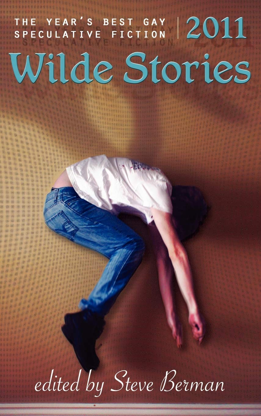 Buy Wilde Stories 2011: The Year's Best Gay Speculative Fiction — BookShops.in