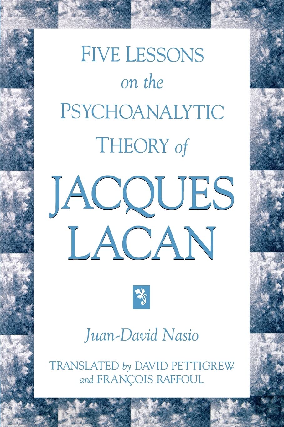 Five Lessons on the Psychoanalytic Theory of Jacques Lacan (Suny Series in Psychoanalysis & Culture)