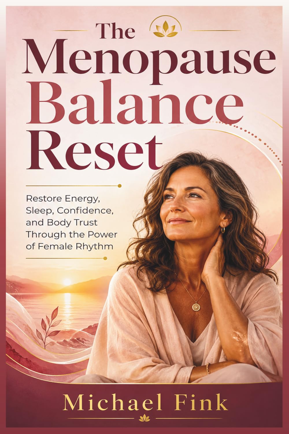 The Menopause Balance Reset: Restore Energy, Sleep, Confidence, and Body Trust Through the Power of Female Rhythm (SUPERFLOWBALANCE: The Feminine Art of Reconnection)