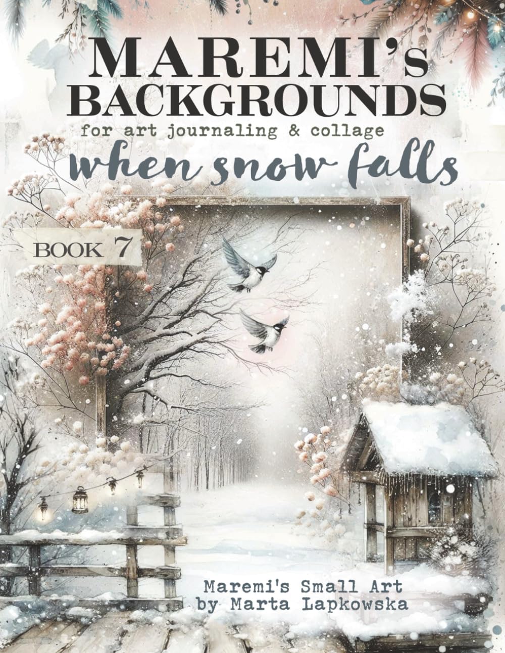 MAREMI'S Backgrounds for art journaling & collage WHEN SNOW FALLS: 70+ Backdrop Images
