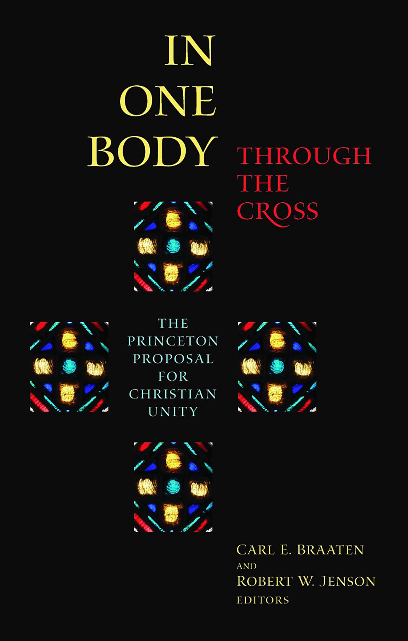 In One Body Through the Cross: The Princeton Proposal for Christian Unity