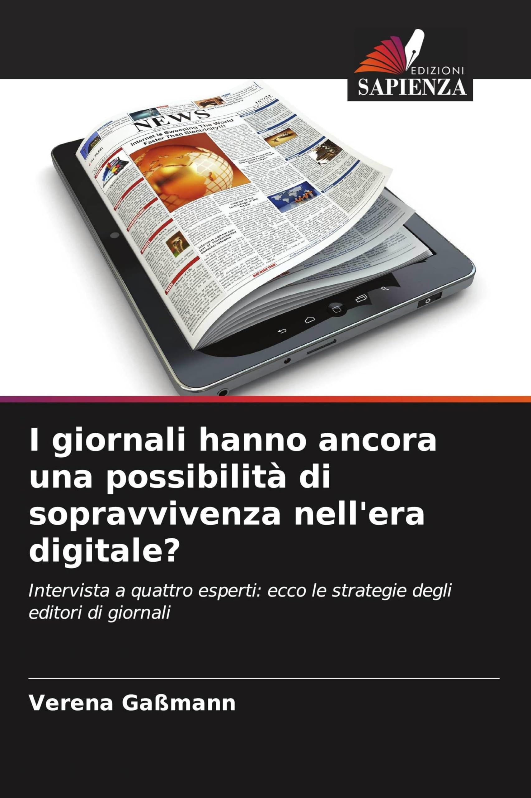 I giornali hanno ancora una possibilità di sopravvivenza nell'era digitale?: Intervista a quattro esperti: ecco le strategie degli editori di giornali