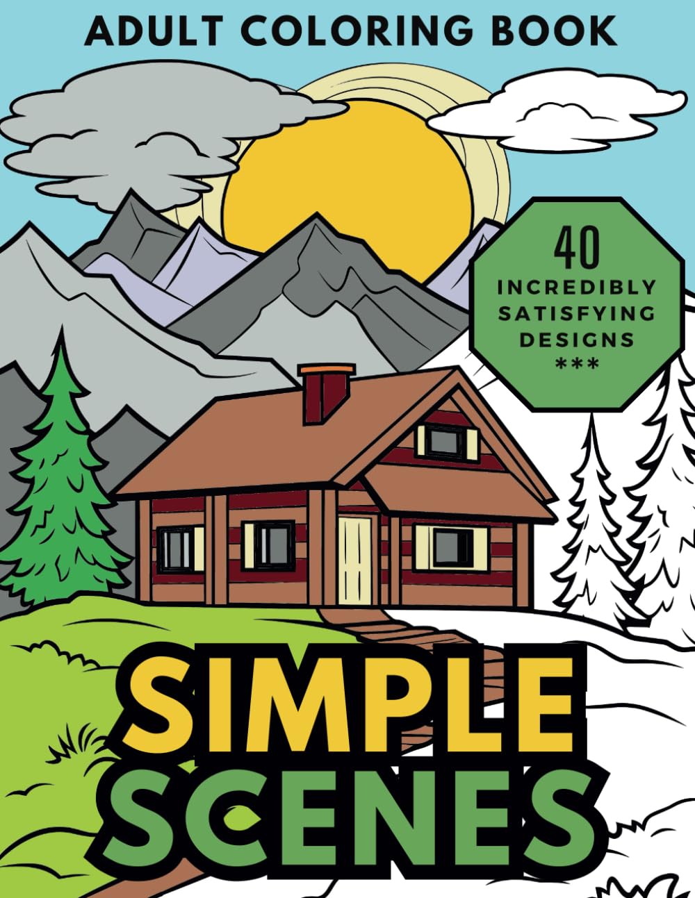 Simple Scenes: Relaxing and Stress Relieving Easy Landscape Coloring Book for Adults