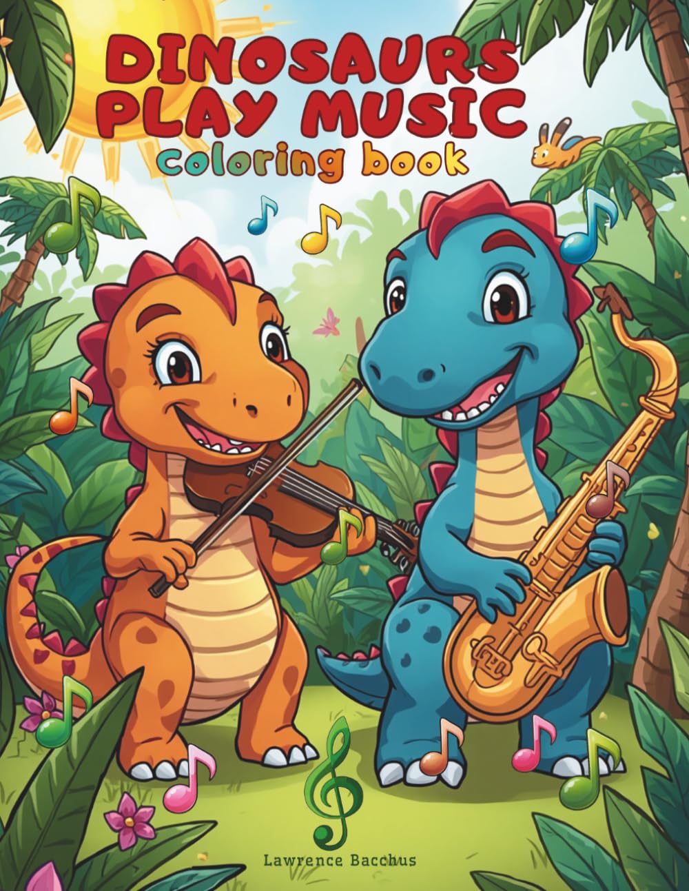 Dinosaurs Play Music, Coloring Book, For Children: Cute Dinos for Boys and Girls, 29 Desings of Dinosaurs with Musical Instruments, Preschool, Kindergarten, School