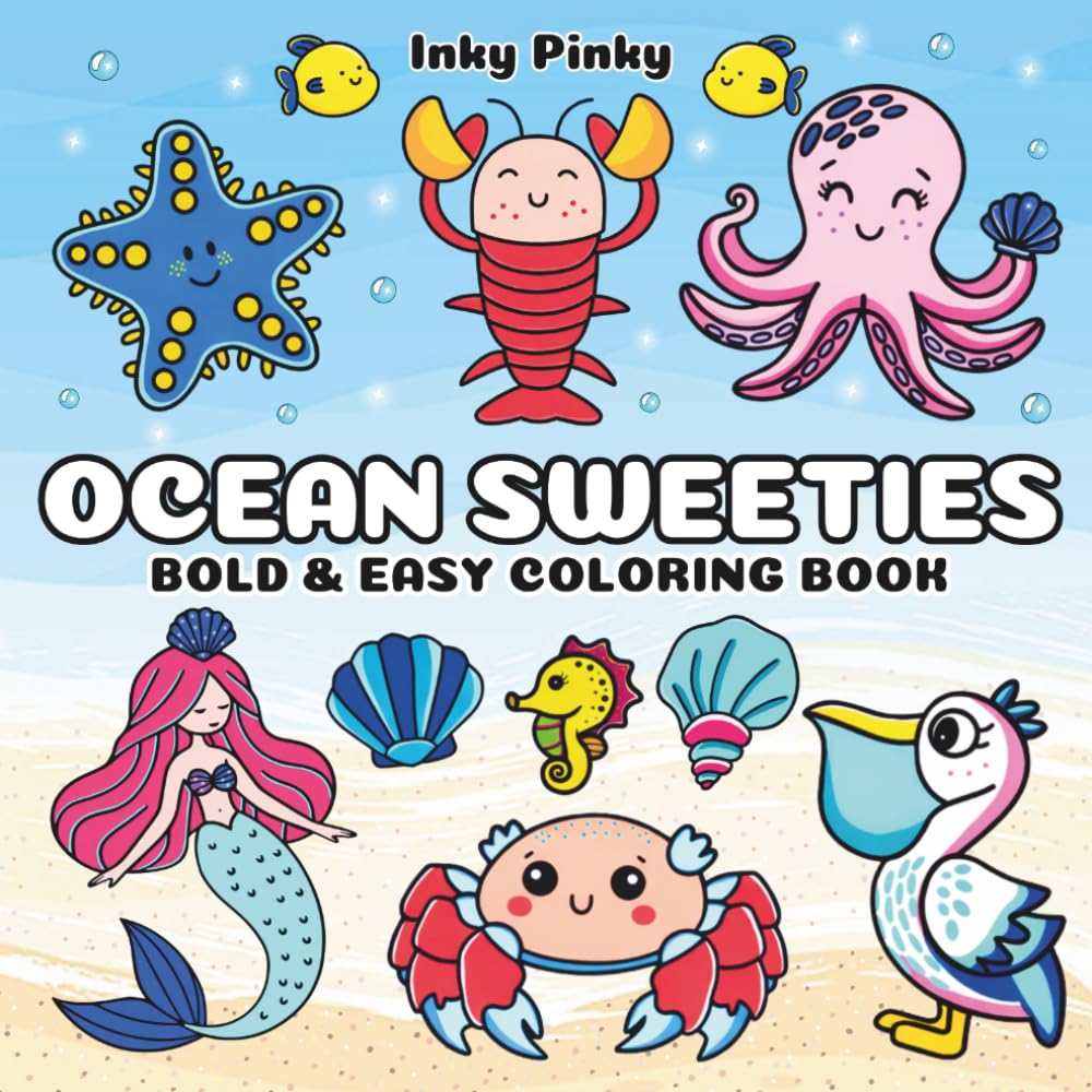 Ocean Sweeties: Bold and Easy Coloring Book for Adults and Kids Featuring Cute Ocean Animals and Relaxing Underwater Sea Life