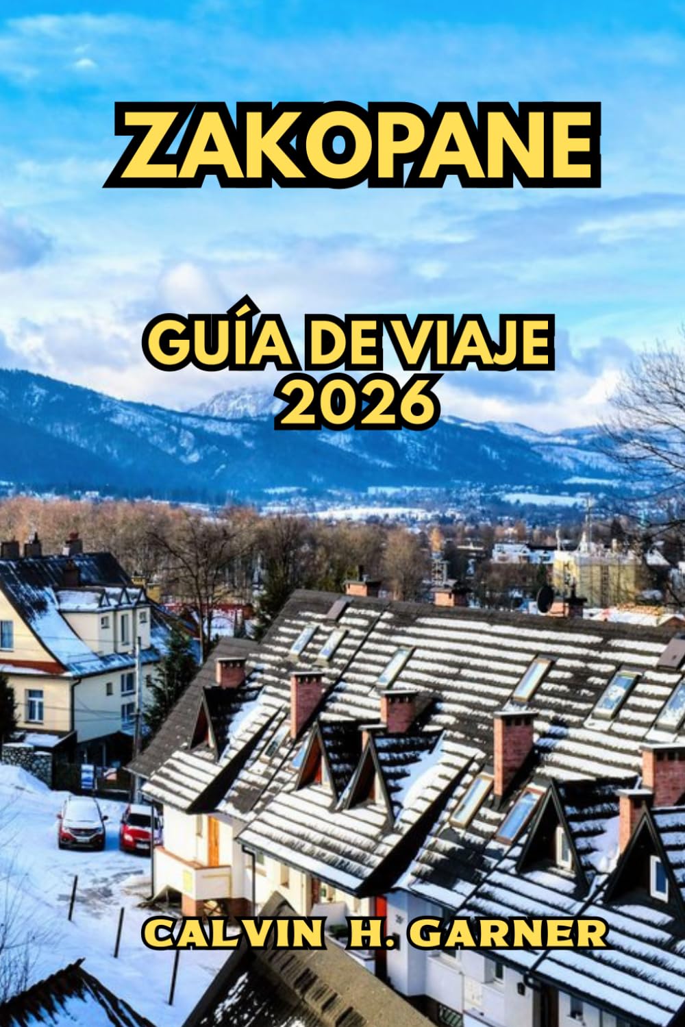 Zakopane Guía de viaje 2026: Tu guía completa para hacer senderismo por las montañas Tatra, estaciones de esquí, gastronomía de las tierras altas, ... en la ciudad montañosa más querida de Polonia