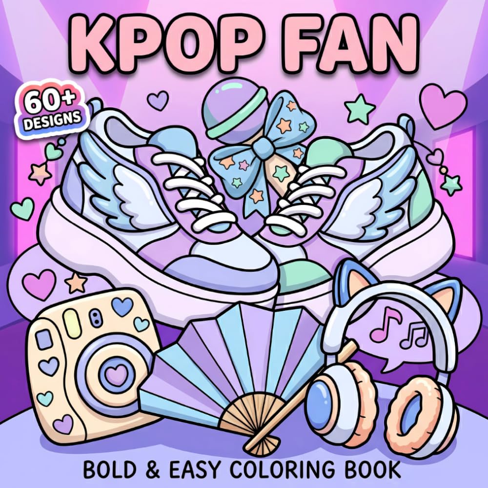 KPop Fan Coloring Book: Perfect For Girls, Kids, Teens, And Young Adults Who Enjoy Cute Fashion, Sweet Details, And Inspiring Music Vibes