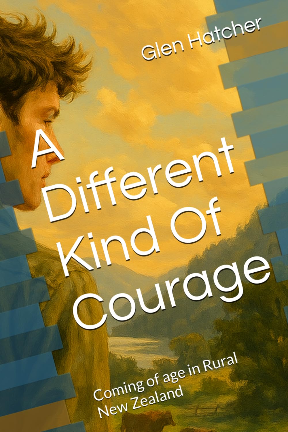 A Different Kind Of Courage: Coming of age in Rural New Zealand