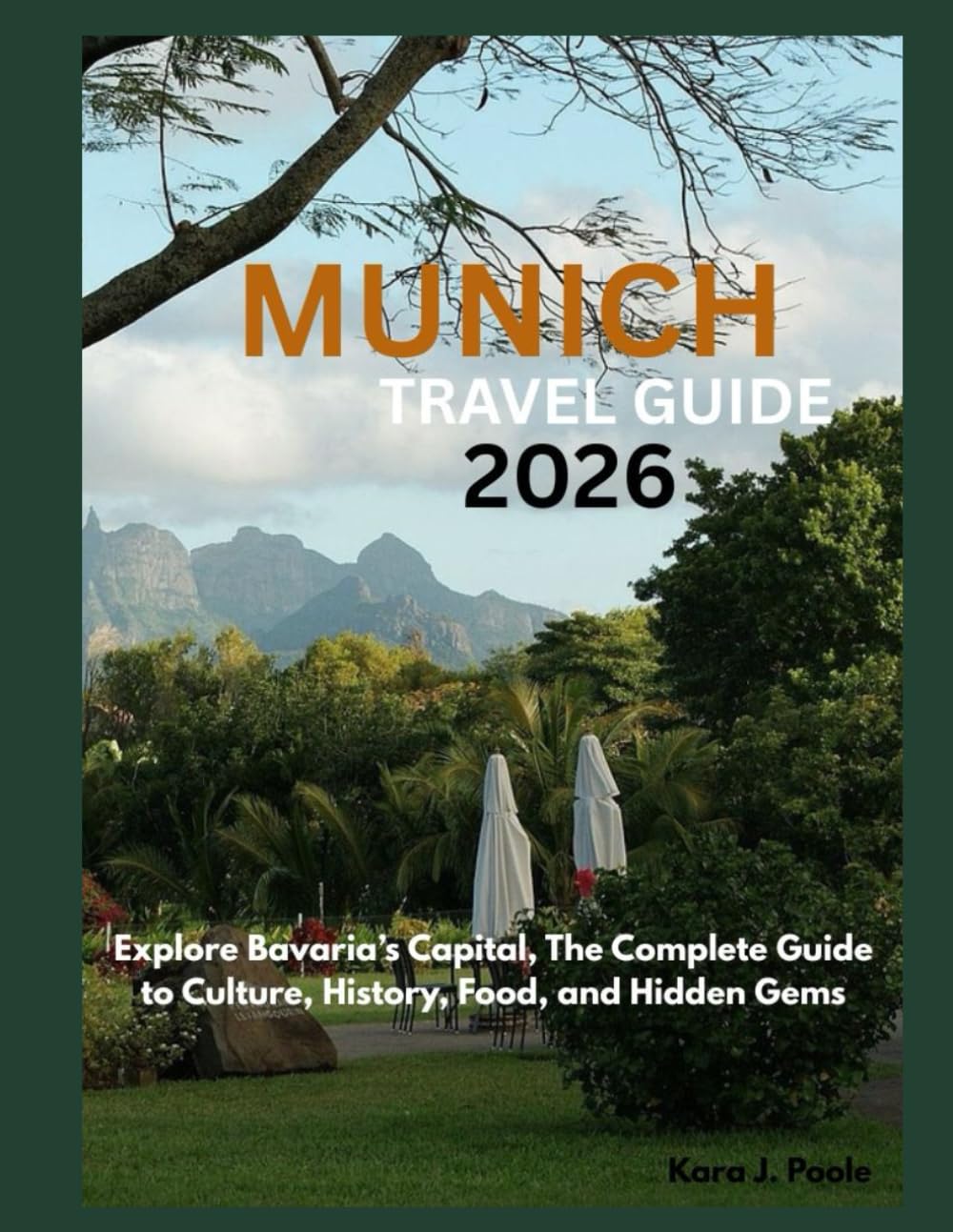 Munich Travel Guide 2026: Explore Bavaria’s Capital, The Complete Guide to Culture, History, Food, and Hidden Gems.