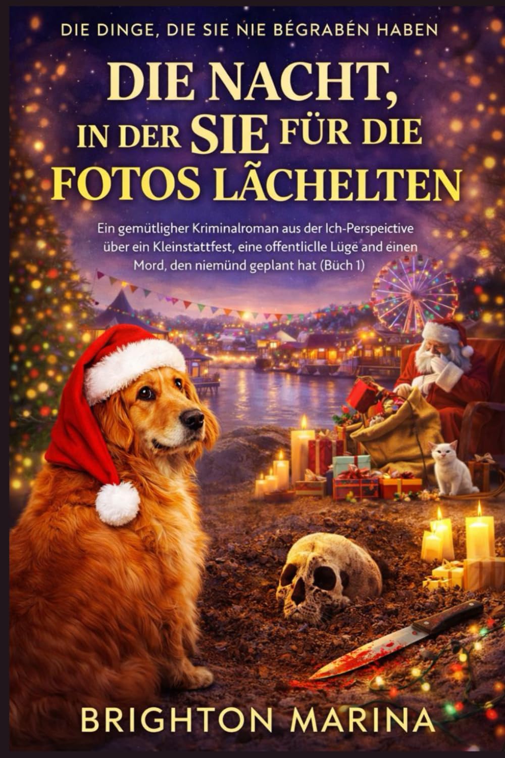 DIE NACHT, IN DER SIE FÜR DIE FOTOS LÄCHELTEN: Ein gemütlicher Kriminalroman aus der Ich-Perspektive über ein Kleinstadtfest, eine öffentliche Lüge ... 1) (DIE DINGE, DIE SIE NIE BEGRABEN HABEN)