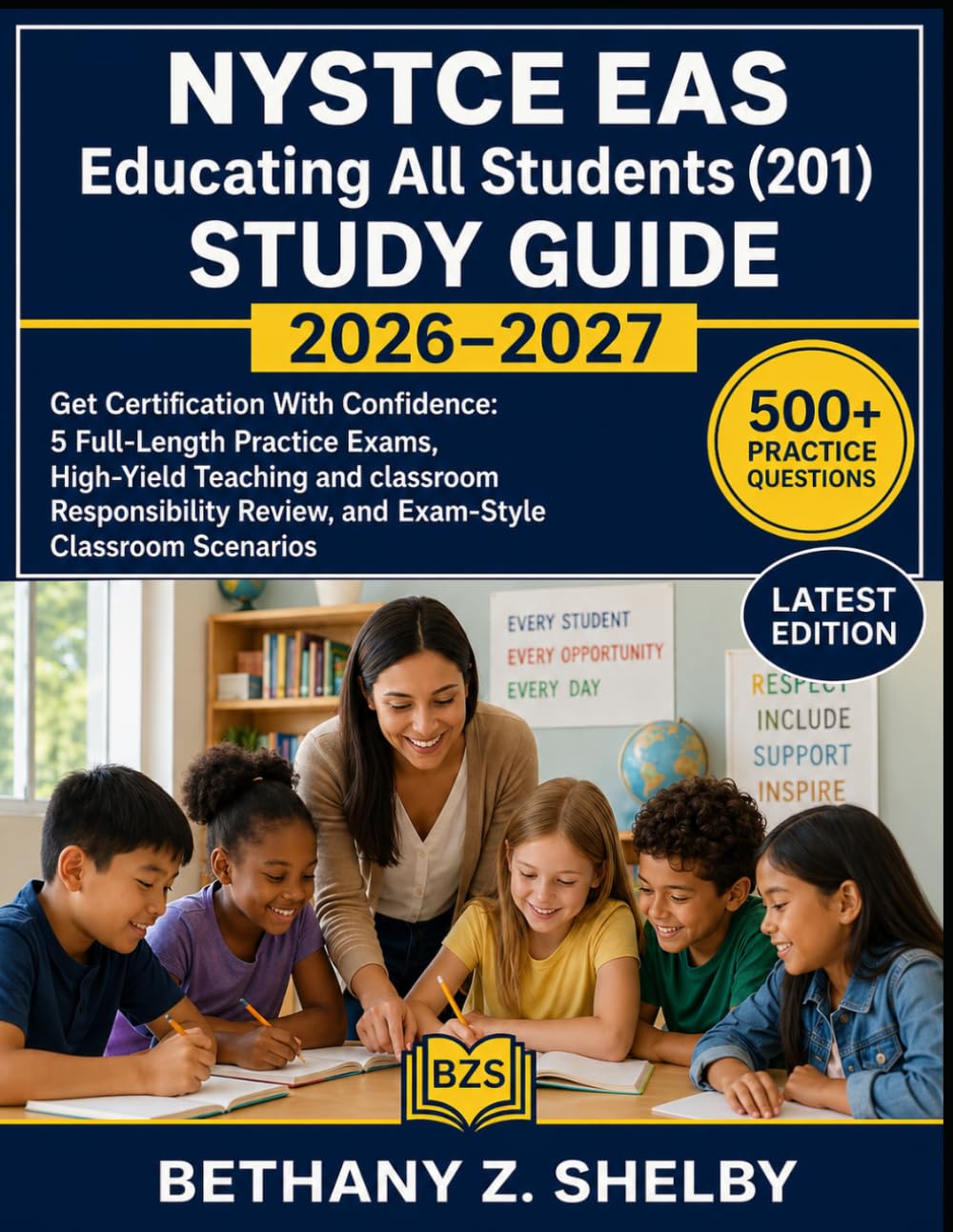 NYSTCE EAS Educating All Students (201) Study Guide 2026–2027: Get Certification With Confidence: 5 Full-Length Practice Exams, High-Yield Teaching ... Review, and Exam-Style Classroom Scenarios