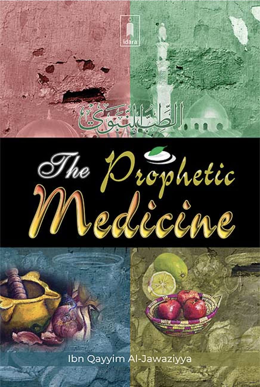 The Prophetic Medicine Ibn AlQayyim Ibn Qayyim AlJawziyya