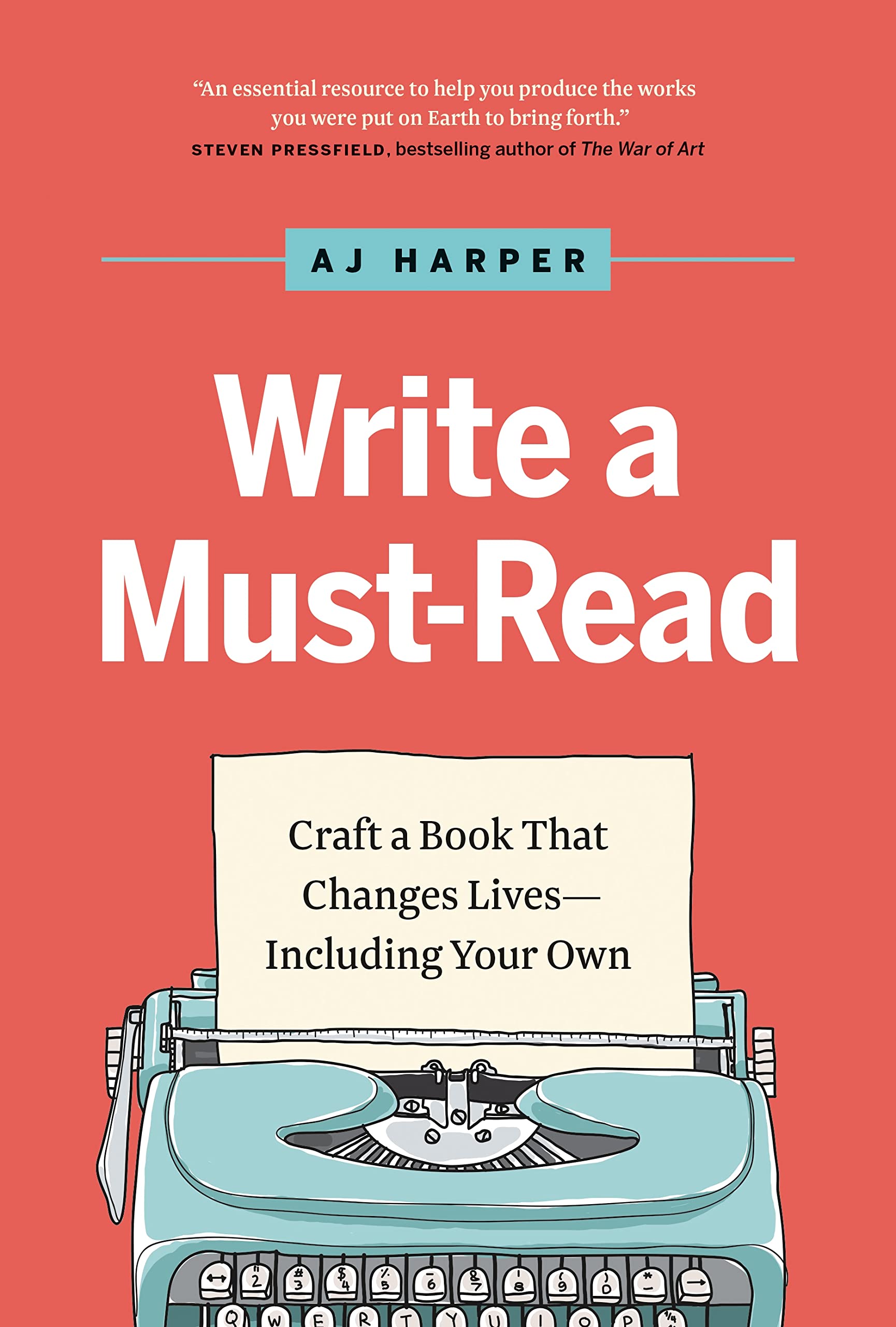 Write a Must-Read: Craft a Book That Changes Lives--Including Your Own