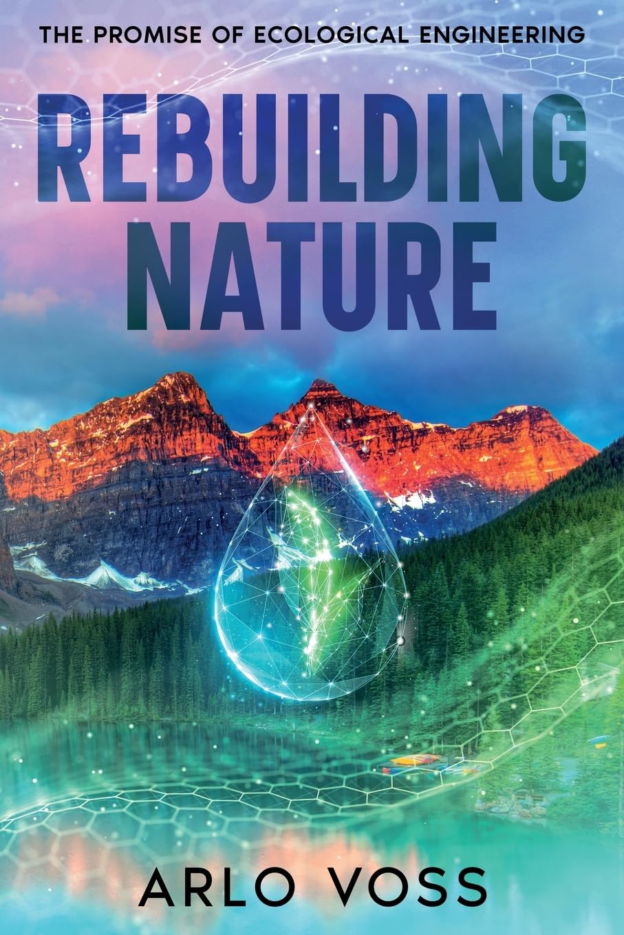 Rebuilding Nature: Ecological Engineering Book by Arlo Voss - Restore Ecosystems, Fight Climate Change