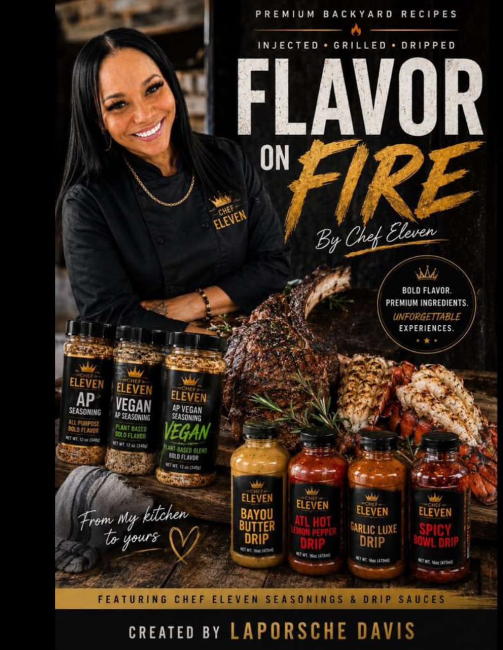 Flavor On Fire: Bold Summer BBQ Recipes, Signature Sauces, Backyard Favorites & Southern Flavor