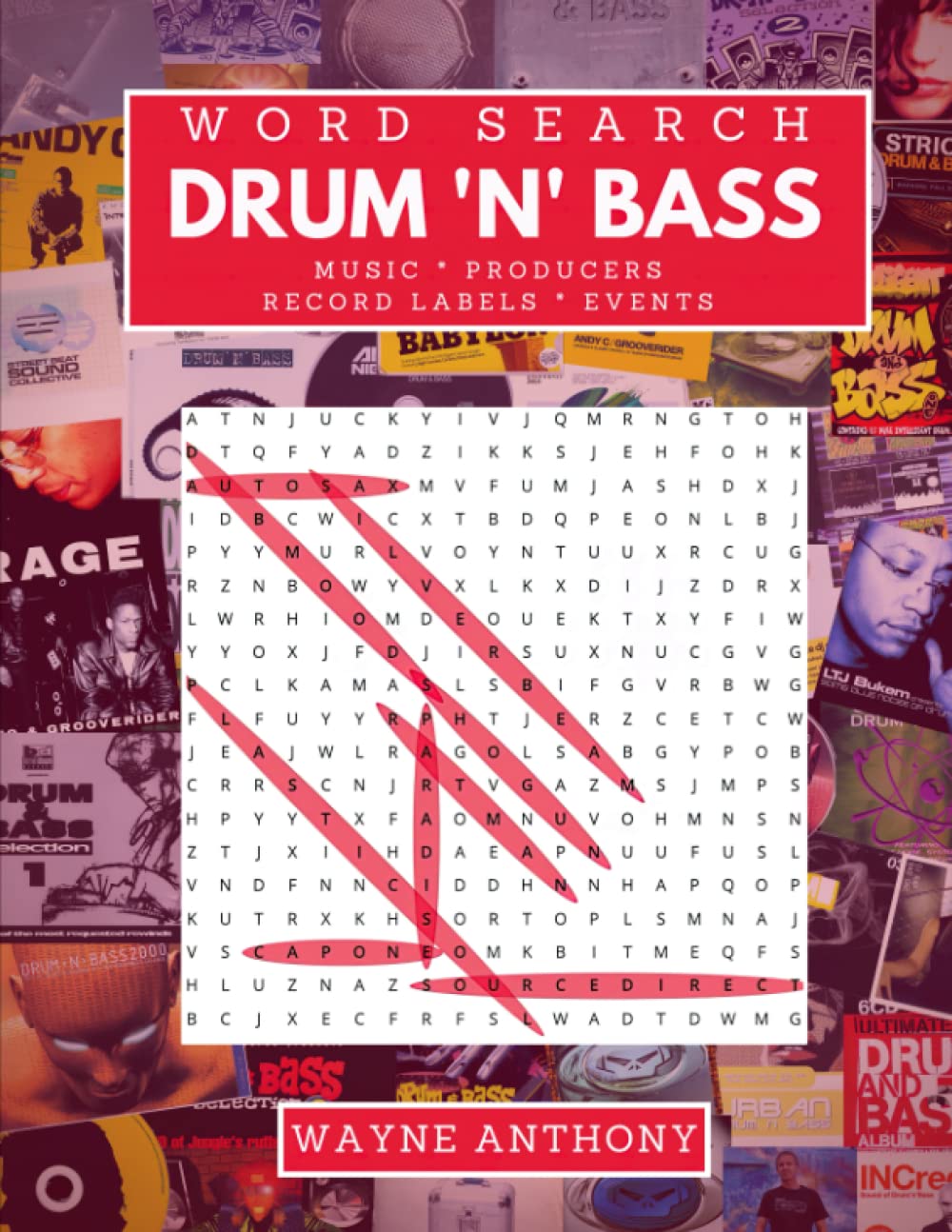 Drum ’n’ Bass Word Search Book by Wayne Anthony: An Historic Journey Through The Archives of Drum ’n’ Bass Culture
