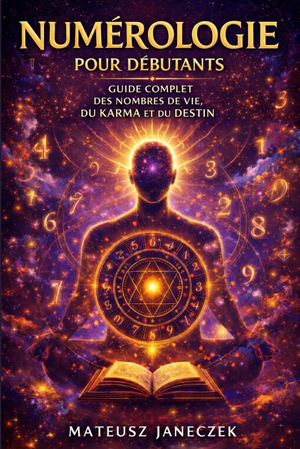Numérologie pour débutants – Guide complet des nombres de vie, du karma et du destin