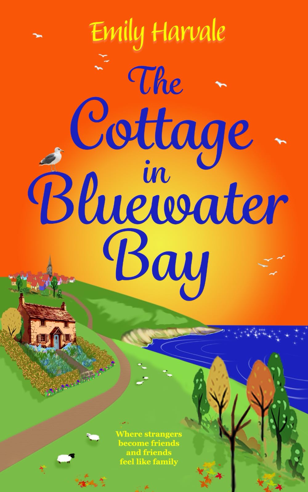 The Cottage in Bluewater Bay: A cosy small town, seaside escape, packed with friendship and romance.