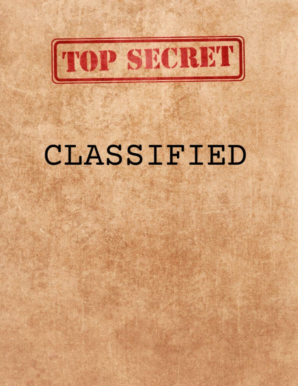 Top Secret Classified Notebook Journal: Secret agent spy toys & gifts for boys or girls - lined paperback journal to write in